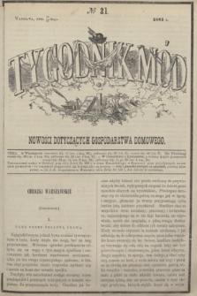 Tygodnik Mód i Nowości Dotyczących Gospodarstwa Domowego. 1865, № 21 (27 maja) + dod. + wkładka