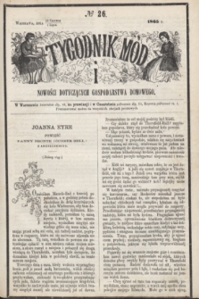 Tygodnik Mód i Nowości Dotyczących Gospodarstwa Domowego. 1865, № 26 (1 lipca) + dod.
