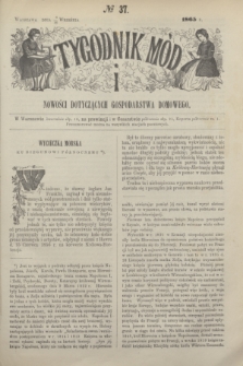 Tygodnik Mód i Nowości Dotyczących Gospodarstwa Domowego. 1865, № 37 (16 września) + wkładka
