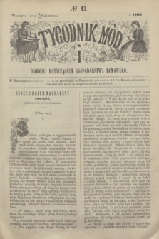 Tygodnik Mód i Nowości Dotyczących Gospodarstwa Domowego. 1865, № 43 (28 października) + dod. + wkładka