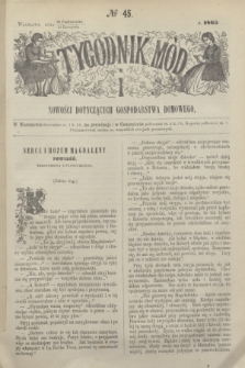 Tygodnik Mód i Nowości Dotyczących Gospodarstwa Domowego. 1865, № 45 (11 listopada) + dod. + wkładka