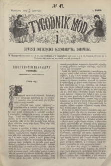 Tygodnik Mód i Nowości Dotyczących Gospodarstwa Domowego. 1865, № 47 (25 listopada) + dod. + wkładka
