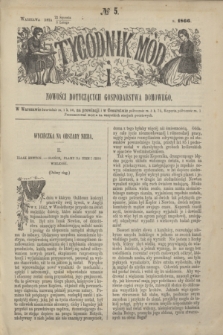 Tygodnik Mód i Nowości Dotyczących Gospodarstwa Domowego. 1866, № 5 (3 lutego) + dod. + wkładka