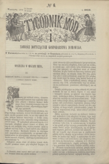 Tygodnik Mód i Nowości Dotyczących Gospodarstwa Domowego. 1866, № 6 (10 lutego) + dod. + wkładka