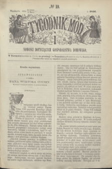 Tygodnik Mód i Nowości Dotyczących Gospodarstwa Domowego. 1866, № 10 (10 marca) + dod.