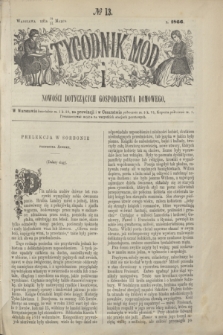 Tygodnik Mód i Nowości Dotyczących Gospodarstwa Domowego. 1866, № 13 (31 marca) + dod.