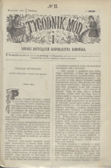 Tygodnik Mód i Nowości Dotyczących Gospodarstwa Domowego. 1866, № 17 (28 kwietnia) + dod. + wkładka