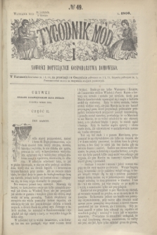 Tygodnik Mód i Nowości Dotyczących Gospodarstwa Domowego. 1866, № 49 (8 grudnia) + dod. + wkładka