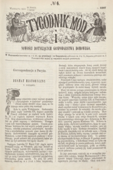 Tygodnik Mód i Nowości Dotyczących Gospodarstwa Domowego. 1867, № 6 (9 lutego) + dod. + wkładka