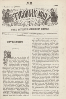 Tygodnik Mód i Nowości Dotyczących Gospodarstwa Domowego. 1867, № 17 (27 kwietnia) + dod. + wkładka