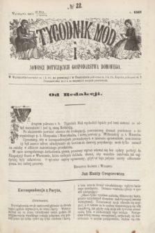 Tygodnik Mód i Nowości Dotyczących Gospodarstwa Domowego. 1867, № 22 (1 czerwca) + dod. + wkładka
