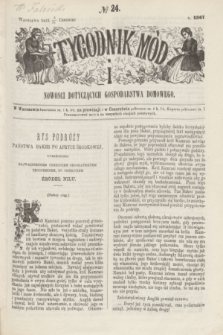 Tygodnik Mód i Nowości Dotyczących Gospodarstwa Domowego. 1867, № 24 (15 czerwca) + dod. + wkładka