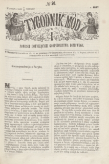 Tygodnik Mód i Nowości Dotyczących Gospodarstwa Domowego. 1867, № 26 (29 czerwca)+ dod. + wkładka
