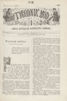 Tygodnik Mód i Nowości Dotyczących Gospodarstwa Domowego. 1867, № 27 (6 lipca) + dod. + wkładka