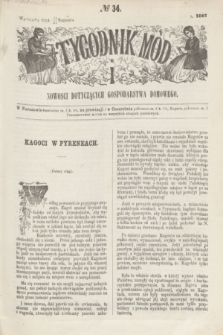 Tygodnik Mód i Nowości Dotyczących Gospodarstwa Domowego. 1867, № 34 (24 sierpnia) + dod. + wkładka