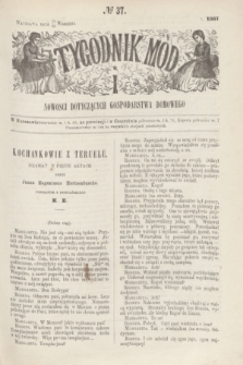 Tygodnik Mód i Nowości Dotyczących Gospodarstwa Domowego. 1867, № 37 (26 września) + dod.