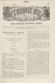 Tygodnik Mód i Nowości Dotyczących Gospodarstwa Domowego. 1867, № 41 (12 października)