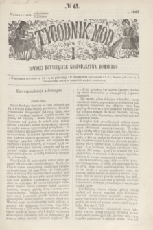 Tygodnik Mód i Nowości Dotyczących Gospodarstwa Domowego. 1867, № 45 (9 listopada) + dod.