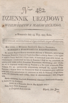 Dziennik Urzędowy Województwa Mazowieckiego. 1825, nr 482 (23 maja) + dod.