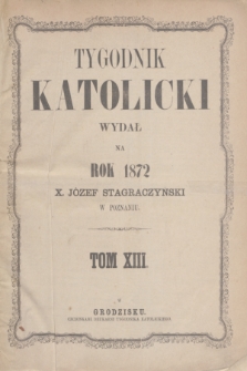Tygodnik Katolicki : wydał na rok 1872 X. Józef Stagraczyński. R.13, Spis rzeczy (1872)
