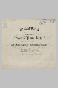 Mazure et Galop : pour le piano forte : composées et dediées à Meur Auguste Rychlowski