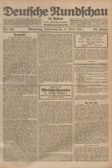 Deutsche Rundschau in Polen : früher Ostdeutsche Rundschau, Bromberger Tageblatt. Jg.48, Nr. 85 (10 April 1924) + dod.