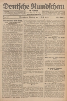 Deutsche Rundschau in Polen : früher Ostdeutsche Rundschau, Bromberger Tageblatt. Jg.49, Nr. 81 (7 April 1925) + dod.