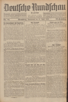 Deutsche Rundschau in Polen : früher Ostdeutsche Rundschau, Bromberger Tageblatt. Jg.33, Nr. 81 (10 April 1926) = Jg.50 + dod.