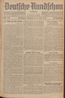 Deutsche Rundschau in Polen : früher Ostdeutsche Rundschau, Bromberger Tageblatt. Jg.33, Nr. 84 (14 April 1926) = Jg.50 + dod.