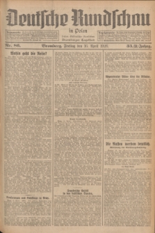 Deutsche Rundschau in Polen : früher Ostdeutsche Rundschau, Bromberger Tageblatt. Jg.33, Nr. 86 (16 April 1926) = Jg.50 + dod.