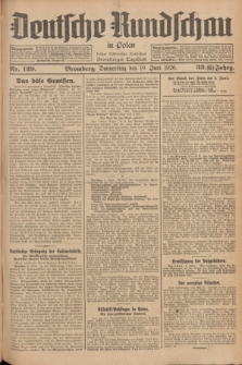 Deutsche Rundschau in Polen : früher Ostdeutsche Rundschau, Bromberger Tageblatt. Jg.33, Nr. 129 (10 Juni 1926) = Jg.50 + dod.