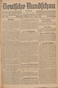 Deutsche Rundschau in Polen : früher Ostdeutsche Rundschau, Bromberger Tageblatt. Jg.33, Nr. 134 (16 Juni 1926) = Jg.50 + dod.