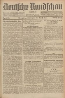 Deutsche Rundschau in Polen : früher Ostdeutsche Rundschau, Bromberger Tageblatt. Jg.33, Nr. 185 (15 August 1926) = Jg.50 + dod.