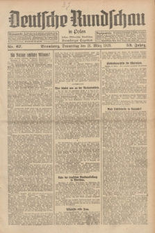 Deutsche Rundschau in Polen : früher Ostdeutsche Rundschau, Bromberger Tageblatt. Jg.53, Nr. 67 (21 März 1929) + dod.