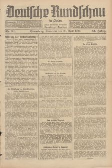Deutsche Rundschau in Polen : früher Ostdeutsche Rundschau, Bromberger Tageblatt. Jg.53, Nr. 91 (20 April 1929) + dod.