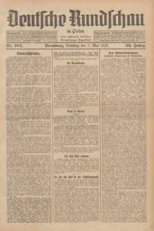 Deutsche Rundschau in Polen : früher Ostdeutsche Rundschau, Bromberger Tageblatt. Jg.53, Nr. 104 (7 Mai 1929) + dod.