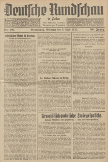 Deutsche Rundschau in Polen : früher Ostdeutsche Rundschau, Bromberger Tageblatt. Jg.56, Nr. 78 (6 April 1932) + dod.