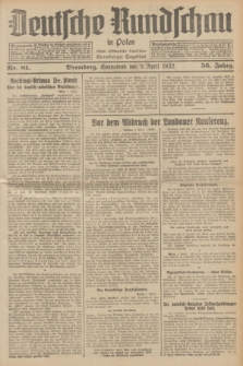 Deutsche Rundschau in Polen : früher Ostdeutsche Rundschau, Bromberger Tageblatt. Jg.56, Nr. 81 (9 April 1932) + dod.
