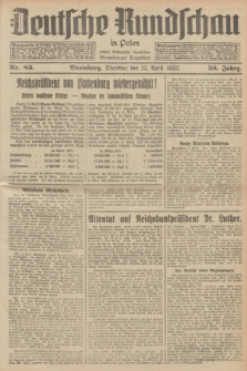 Deutsche Rundschau in Polen : früher Ostdeutsche Rundschau, Bromberger Tageblatt. Jg.56, Nr. 83 (12 April 1932) + dod.