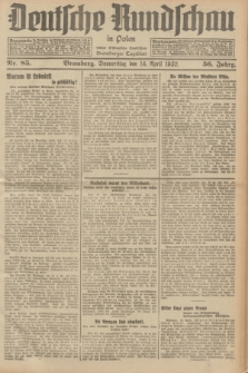 Deutsche Rundschau in Polen : früher Ostdeutsche Rundschau, Bromberger Tageblatt. Jg.56, Nr. 85 (14 April 1932) + dod.