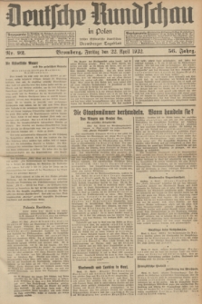 Deutsche Rundschau in Polen : früher Ostdeutsche Rundschau, Bromberger Tageblatt. Jg.56, Nr. 92 (22 April 1932) + dod.