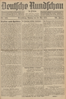 Deutsche Rundschau in Polen : früher Ostdeutsche Rundschau, Bromberger Tageblatt. Jg.56, Nr. 115 (22 Mai 1932) + dod.