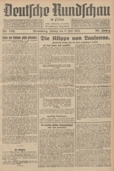 Deutsche Rundschau in Polen : früher Ostdeutsche Rundschau, Bromberger Tageblatt. Jg.56, Nr. 153 (8 Juli 1932) + dod.