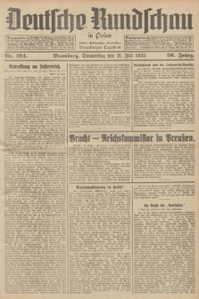 Deutsche Rundschau in Polen : früher Ostdeutsche Rundschau, Bromberger Tageblatt. Jg.56, Nr. 164 (21 Juli 1932) + dod.