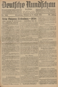 Deutsche Rundschau in Polen : früher Ostdeutsche Rundschau, Bromberger Tageblatt. Jg.56, Nr. 186 (17 August 1932) + dod.