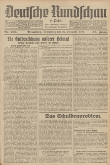 Deutsche Rundschau in Polen : früher Ostdeutsche Rundschau, Bromberger Tageblatt. Jg.56, Nr. 293 (22 Dezember 1932) + dod.