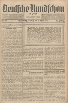 Deutsche Rundschau in Polen : früher Ostdeutsche Rundschau, Bromberger Tageblatt. Jg.59, Nr. 93 (21 April 1935) + dod.
