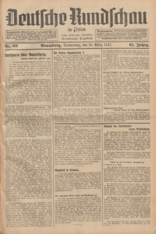Deutsche Rundschau in Polen : früher Ostdeutsche Rundschau, Bromberger Tageblatt. Jg.61, Nr. 63 (18 März 1937) + dod.