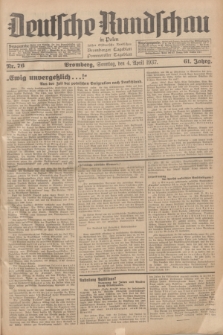 Deutsche Rundschau in Polen : früher Ostdeutsche Rundschau, Bromberger Tageblatt, Pommereller Tageblatt. Jg.61, Nr. 76 (4 April 1937) + dod.