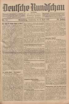 Deutsche Rundschau in Polen : früher Ostdeutsche Rundschau, Bromberger Tageblatt, Pommereller Tageblatt. Jg.61, Nr. 85 (15 April 1937) + dod.
